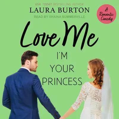 Love Me I'm Your Princess Audibook, by Laura Burton