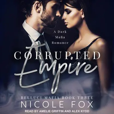 Corrupted Empire Audibook, by Nicole Fox