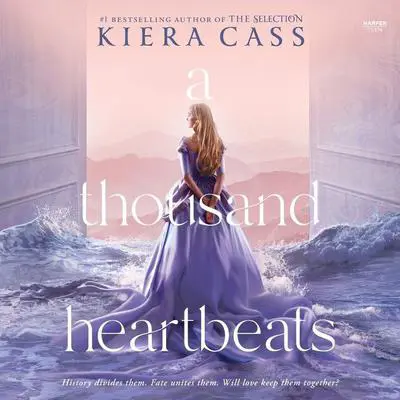 A Thousand Heartbeats Audibook, by Kiera Cass