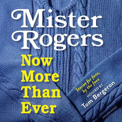 Mister Rogers – Now, More Than Ever Audibook, by Dennis Scott