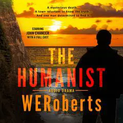 The Humanist - Audio Drama Audibook, by William E. Roberts