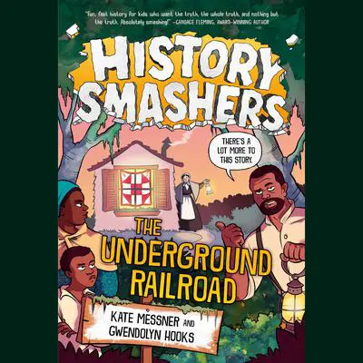 History Smashers: The Underground Railroad Audibook, by Kate Messner
