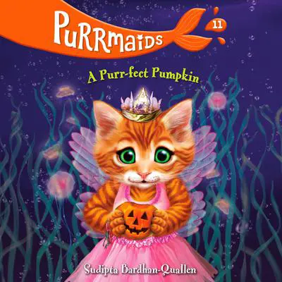 Purrmaids #11: A Purr-fect Pumpkin Audibook, by Sudipta Bardhan-Quallen