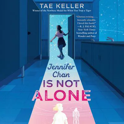 Jennifer Chan Is Not Alone Audibook, by Tae Keller