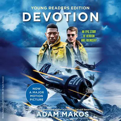 Devotion (Adapted for Young Adults): An Epic Story of Heroism and Friendship Audibook, by Adam Makos