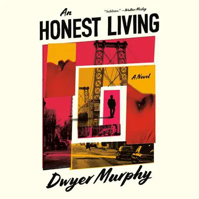 An Honest Living: A Novel Audibook, by Dwyer Murphy