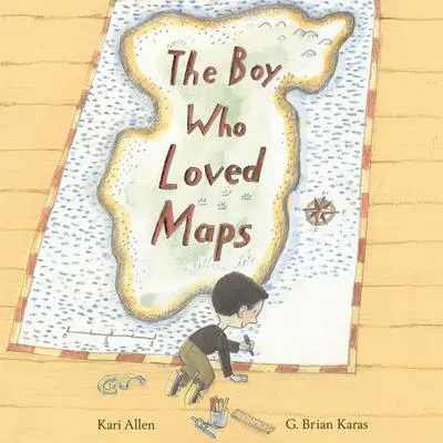 The Boy Who Loved Maps Audibook, by Kari Allen
