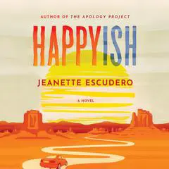 Happyish: A Novel Audibook, by Jeanette Escudero