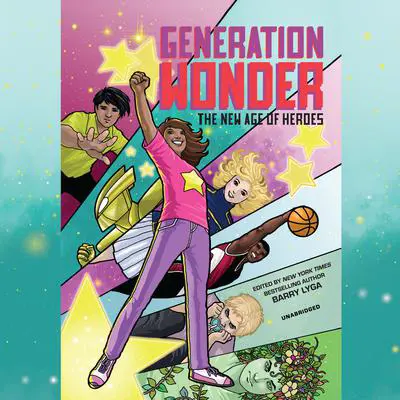 Generation Wonder: The New Age of Heroes Audibook, by Barry Lyga