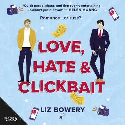 Love, Hate & Clickbait Audibook, by Liz Bowery