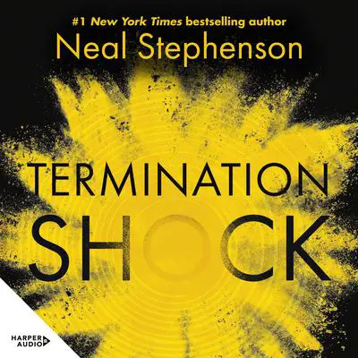 Termination Shock Audibook, by Neal Stephenson