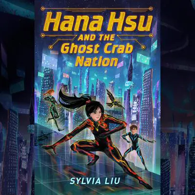 Hana Hsu and the Ghost Crab Nation Audibook, by Sylvia Liu