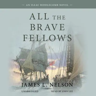 All the Brave Fellows Audibook, by James L. Nelson