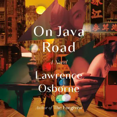 On Java Road: A Novel Audibook, by Lawrence Osborne