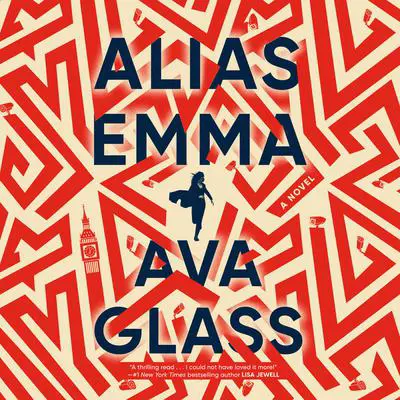 Alias Emma: A Novel Audibook, by Ava Glass