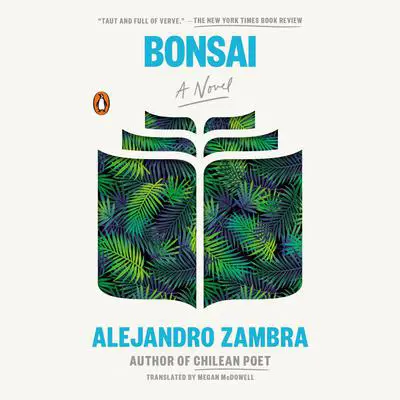 Bonsai: A Novel Audibook, by Alejandro Zambra