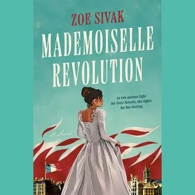 Mademoiselle Revolution Audibook, by Zoe Sivak
