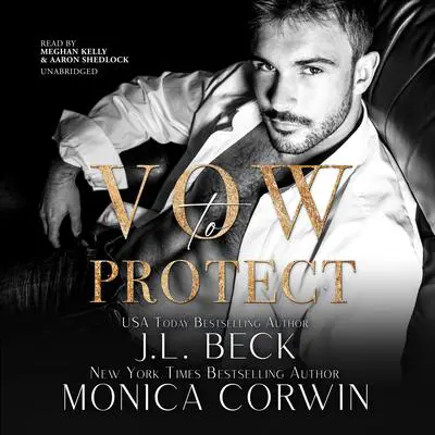 Vow to Protect: A Dark Mafia Arranged Marriage Romance Audibook, by J. L. Beck