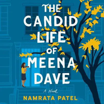 The Candid Life of Meena Dave Audibook, by Namrata Patel
