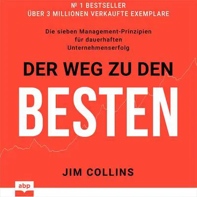 Der Weg zu den Besten: Die sieben Management-Prinzipien für dauerhaften Unternehmenserfolg Audibook, by Jim Collins
