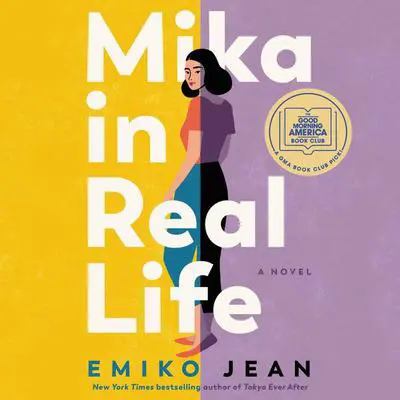 Mika in Real Life: A Novel Audibook, by Emiko Jean