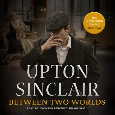 Between Two Worlds Audibook, by Upton Sinclair