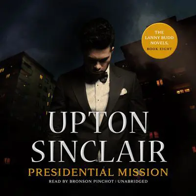 Presidential Mission Audibook, by Upton Sinclair