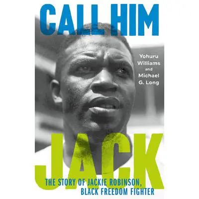 Call Him Jack: The Story of Jackie Robinson, Black Freedom Fighter Audibook, by Michael G. Long