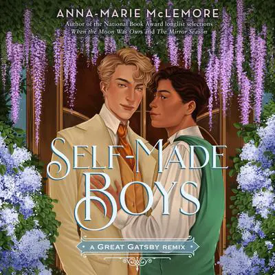 Self-Made Boys: A Great Gatsby Remix Audibook, by Anna-Marie McLemore