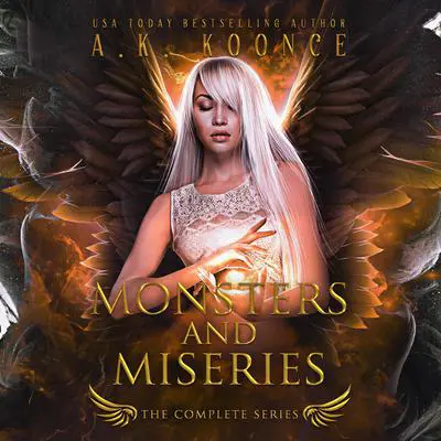 The Monsters and Miseries Series Boxset: A Forbidden Fated Mates Series Audibook, by A. K. Koonce
