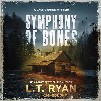 Symphony of Bones: A Cassie Quinn Mystery Audibook, by L. T. Ryan