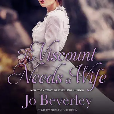 The Viscount Needs a Wife Audibook, by Jo Beverley