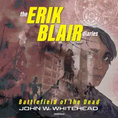 The Erik Blair Diaries: Battlefield of the Dead Audibook, by John W. Whitehead
