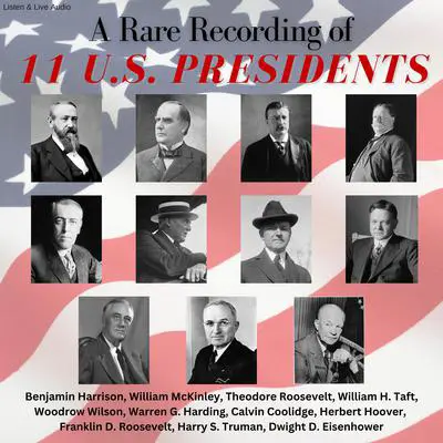 A Rare Recording of 11 US Presidents Audibook, by Franklin D. Roosevelt