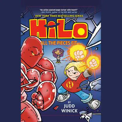 Hilo Book 6: All the Pieces Fit Audibook, by Judd Winick