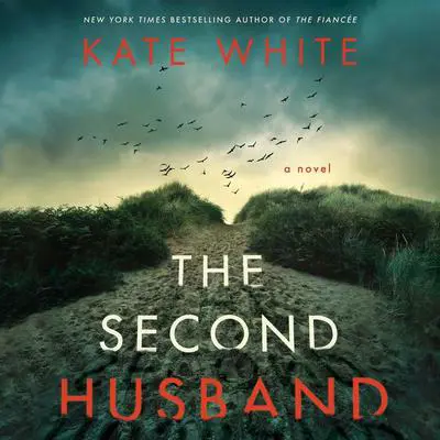 The Second Husband: A Novel Audibook, by Kate White