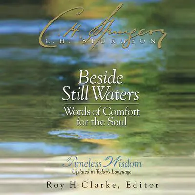 Beside Still Waters: Words of Comfort for the Soul Audibook, by Charles Spurgeon