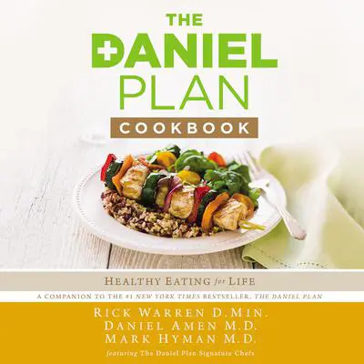 The Daniel Plan Cookbook: Healthy Eating for Life Audibook, by Mark Hyman