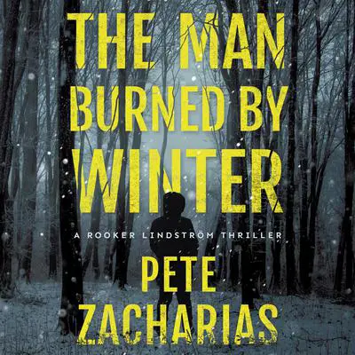 The Man Burned by Winter Audibook, by Pete Zacharias