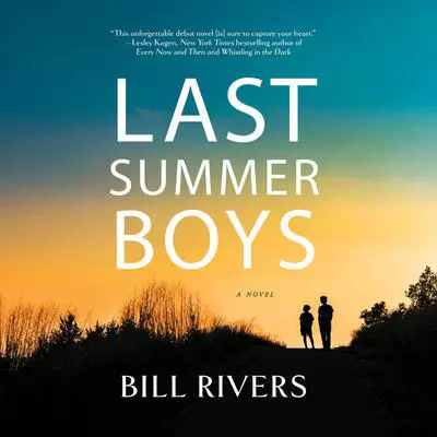 Last Summer Boys: A Novel Audibook, by Bill Rivers
