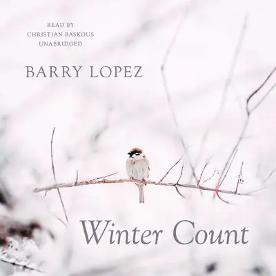 Winter Count: Stories Audibook, by Barry Lopez
