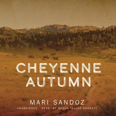Cheyenne Autumn Audibook, by Mari Sandoz