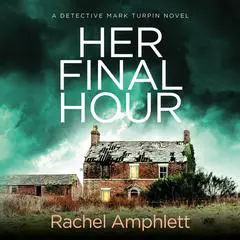 Her Final Hour Audibook, by Rachel Amphlett