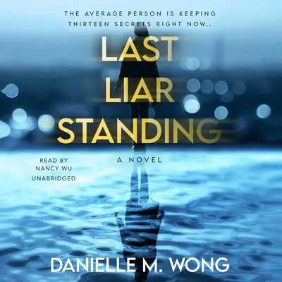 Last Liar Standing: A Novel Audibook, by Danielle M. Wong