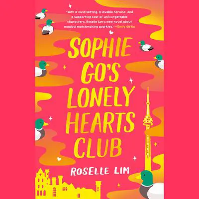 Sophie Go's Lonely Hearts Club Audibook, by Roselle Lim
