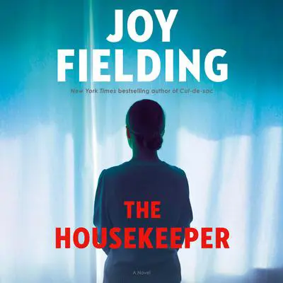 The Housekeeper: A Novel Audibook, by Joy Fielding