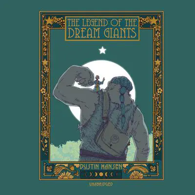 The Legend of the Dream Giants Audibook, by Dustin Hansen