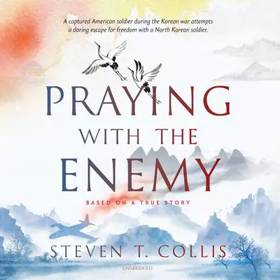 Praying with the Enemy Audibook, by Steven T. Collis