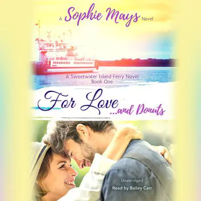 For Love...and Donuts Audibook, by Sophie Mays