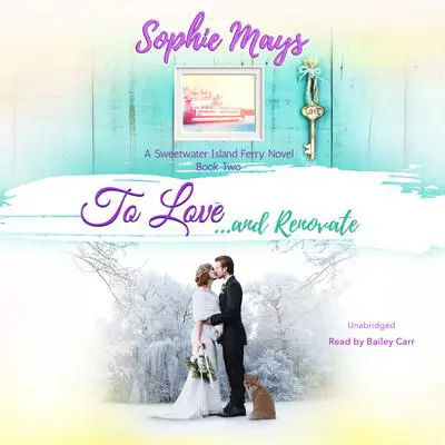 To Love...and Renovate Audibook, by Sophie Mays